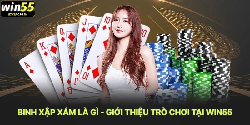 Binh Xập Xám Là Gì - Giới Thiệu Trò Chơi Tại WIN55