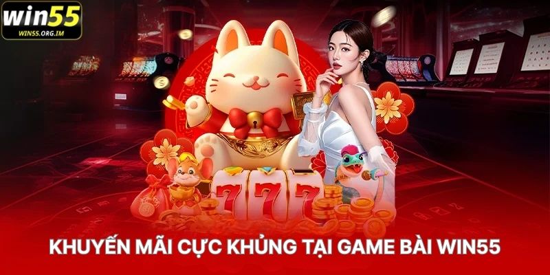 Khuyến Mãi Cực Khủng Tại Game Bài WIN555
