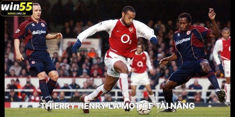 Thierry Henry Là Một CF Tài Năng
