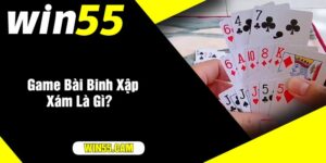 Game Bài Binh Xập Xám Là Gì?  