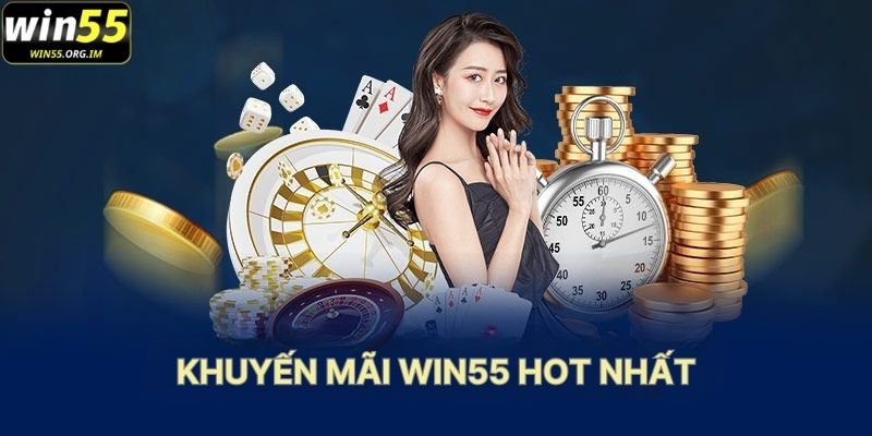 Khuyến Mãi WIN55 Hot Nhất