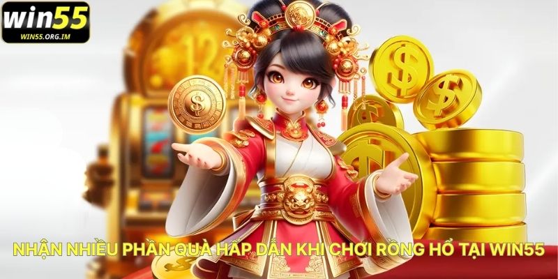 Nhận Nhiều Phần Quà Hấp Dẫn Khi Chơi Rồng Hổ Tại WIN55
