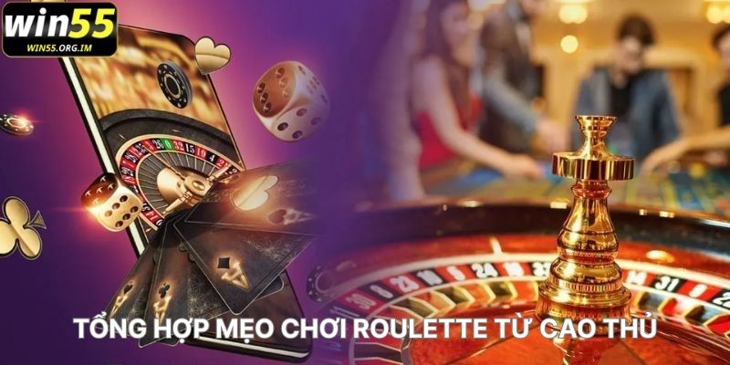 Tổng Hợp Mẹo Chơi Roulette Từ Cao Thủ